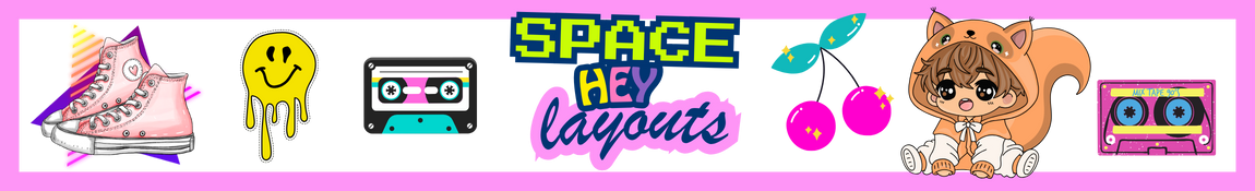 Space Hey Layouts
